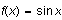 $f(x)=\sin x$